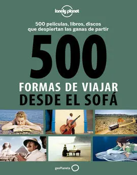 500 Formas de Viajar Desde el Sofá