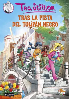 Tea Stilton. 18: Tras la Pista del Tulipán Negro