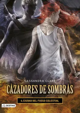 Cazadores de Sombras. 6: Ciudad del Fuego Celestial