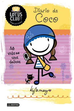 Lotus Club. 2: Diario de Coco. Mi Vida Es una Delicia