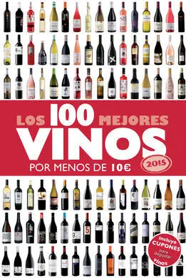 Los 100 Mejores Vinos por Menos de 10 Euros, 2015