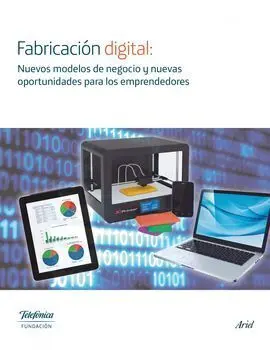 Fabricacion Digital: Nuevos Modelos de Negocio y N