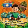 EL RANCHERO TOM Y LOS PEQUEÑOS ESCARABAJOS