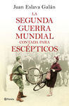 LA SEGUNDA GUERRA MUNDIAL CONTADA PARA ESCÉPTICOS