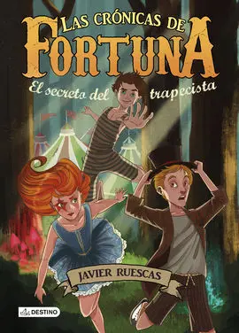 Las Crónicas de Fortuna. 1: el Secreto del Trapecista
