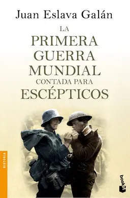 La Primera Guerra Mundial Contada para Escépticos