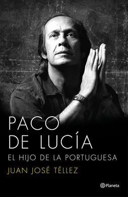 Paco de Lucía. El Hijo de la Portuguesa