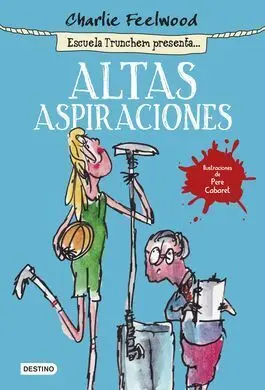 Escuela Trunchem Presenta. 2: Altas Aspiraciones
