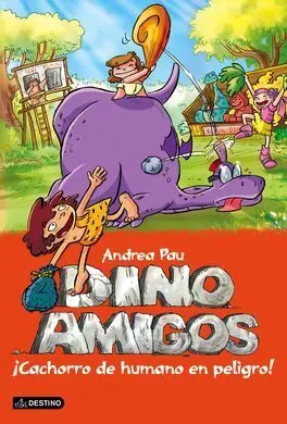 Dinoamigos. 6: ¡Cachorro de Humano en Peligro!