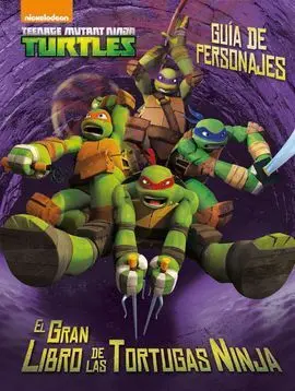 Las Tortugas Ninja. Guía de Personajes