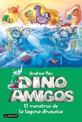 Dinoamigos. 7: el Monstruo de la Laguna Dinozoica