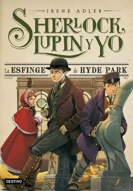 Sherlock, Lupin y yo. 8: la Esfinge de Hyde Park