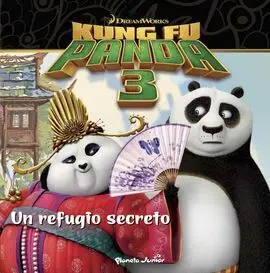 Kung Fu Panda 3. Un Refugio Secreto. Cuento