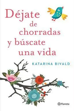 Déjate de Chorradas y Búscate una Vida