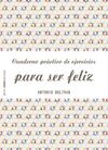 CUADERNO PRACTICO DE EJERCICIOS PARA SER FELIZ