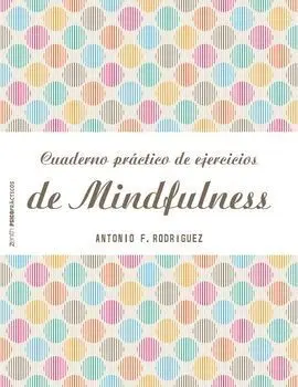 Cuaderno Practico de Ejercicios para el Mindfulnes