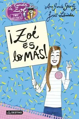 La Banda de Zoé Top Secret. 7: ¡Zoé Es lo Mas!