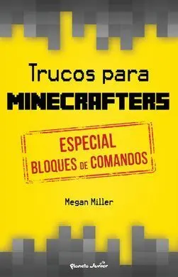 Trucos para Minecrafters. Especial Bloques de Comandos