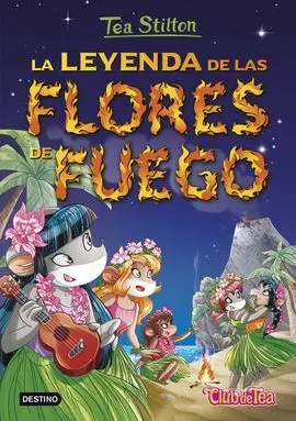 Tea Stilton. 15: la Leyenda de las Flores de Fuego