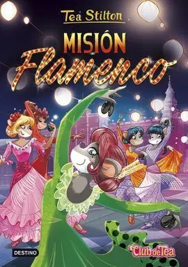 Tea Stilton. 16: Misión Flamenco