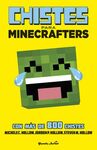 MINECRAFT. CHISTES PARA MINECRAFTERS