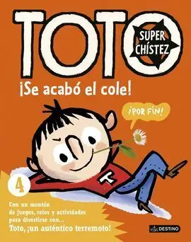 Toto Superchistez. 4: ¡Se Acabo el Cole!
