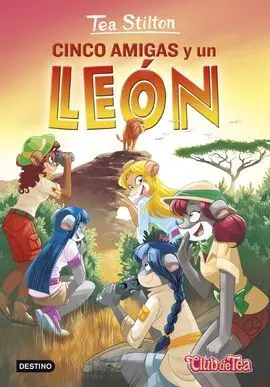 Tea Stilton. 17: Cinco Amigas y un León