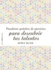 CUADERNO PRÁCTICO DE EJERCICIOS PARA DESCUBRIR TUS TALENTOS