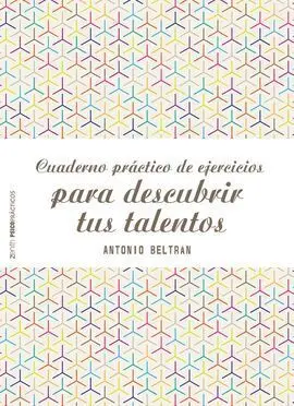 Cuaderno Práctico de Ejercicios para Descubrir Tus Talentos