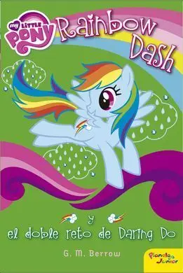 My Little Pony. Rainbow Dash y el Doble Reto de Da