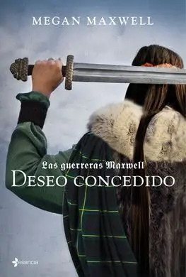Las Guerreras Maxwell. 1: Deseo Concedido