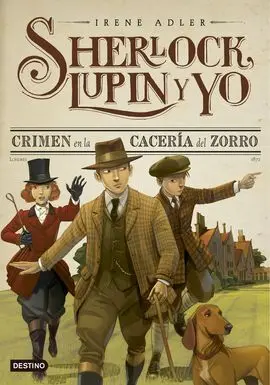 Sherlock, Lupin y yo. 9: Crimen en la Caceria del Zorro