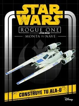 Star Wars. Rogue One. Monta tu Nave