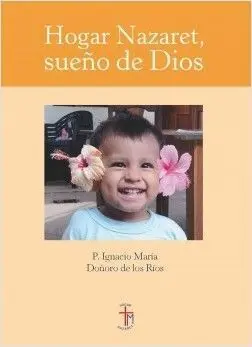 Hogar Nazaret, Sueño de Dios