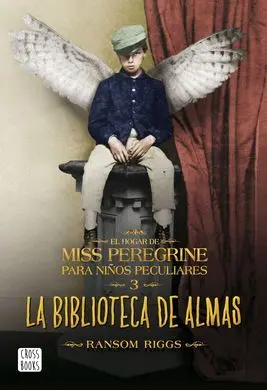 La Biblioteca de Almas. 3. El Hogar de Miss Peregrine para Niños Peculiares