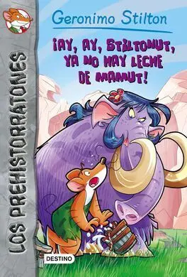Los Prehistorratones. 14: ¡Ay, Ay, Stiltonut, Ya no Hay Leche de Mamut!
