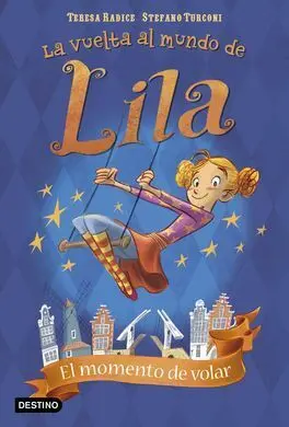 La Vuelta Al Mundo de Lila. 1: Momento de Volar