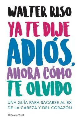 Ya te Dije Adiós y Ahora Cómo te Olvido