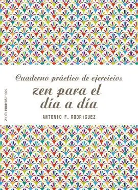 Cuaderno Practico de Ejercicios Zen para el Día a Día