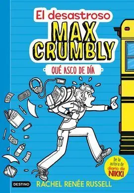 El Desastroso Max Crumbly. 1: qué Asco de Dia