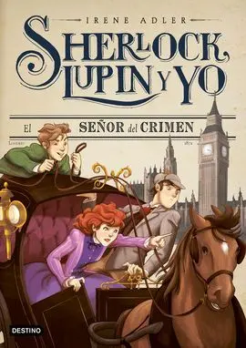 Sherlock, Lupin y yo. 10: el Señor del Crimen