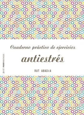 Cuaderno Practico de Ejercicios para Desestresarte