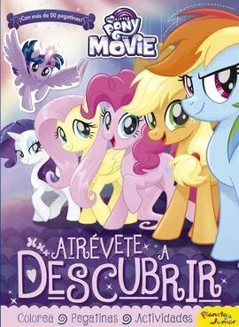 My Little Pony. Atrevete a Descubrir. Actividades
