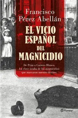 El Vicio Español del Magnicidio