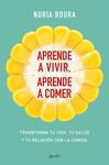 APRENDE A VIVIR, APRENDE A COMER