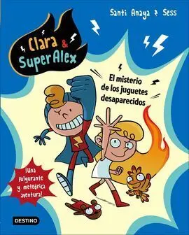Clara & Superalex. 1: el Misterio de los Juguetes Desaparecidos