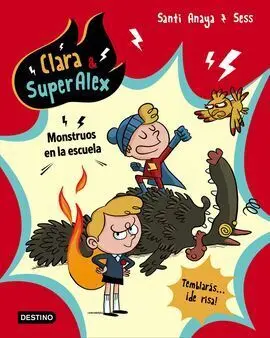 Clara & Superalex. 2: Monstruos en la Escuela