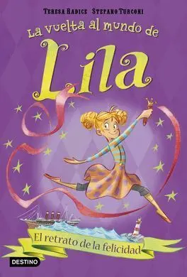 La Vuelta Al Mundo de Lila. 3: el Retrato de la Felicidad