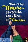 AMORE SE ESCRIBE CON LICOR DE LIMON