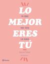 LO MEJOR ERES TÚ